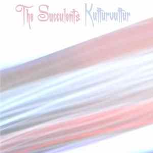 The Succulents - Kulturvultur Album