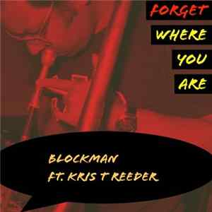 Blockman, Kris Reeder - Forget Where You Are Album