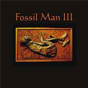 Fossil Man - Fossil Man III Album