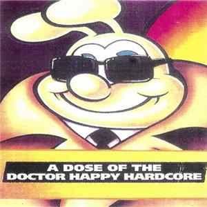 DJ Doctor - A Dose Of The Doctor Happy Hardcore Album