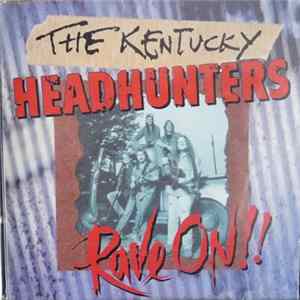 The Kentucky Headhunters - Rave On!! Album