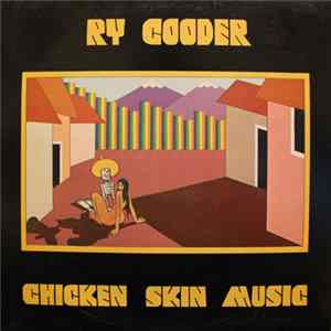 Ry Cooder - Chicken Skin Music Album
