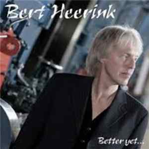 Bert Heerink - Better Yet... Album