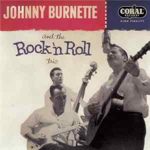Johnny Burnette And The Rock 'n Roll Trio - Johnny Burnette And The Rock 'n Roll Trio Album