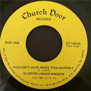 The Clinton Logan Singers - Couldn't Have Made This Journey Album