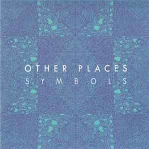 Other Places - Symbols Album