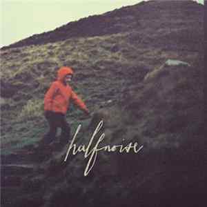 Halfnoise - Halfnoise Album