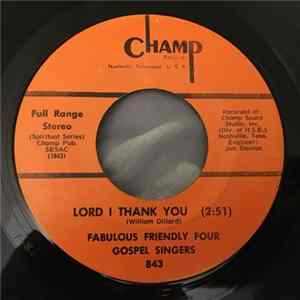 Fabulous Friendly Four Gospel Singers - Lord I Thank You / I Had It Hard Album