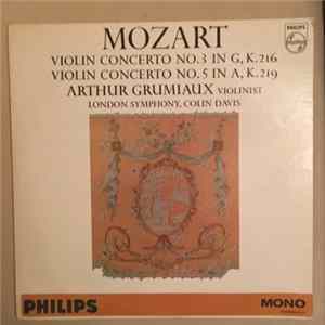 Mozart, Arthur Grumiaux, The London Symphony Orchestra, Colin Davis - Mozart Violin Concerto NO.3 In G, K. 216 And Violin Concerto No. 5 In A, K. 219 Album
