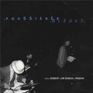 Robert "Dr Bobus" Paquin - Poussières Bleues Album