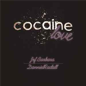 Jef Barbara | DannielRadall - Cocaine Love Album