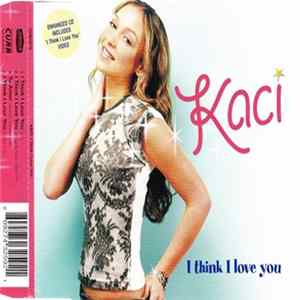 Kaci - I Think I Love You Album