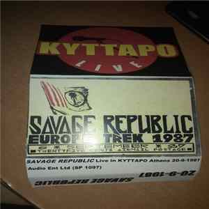 Savage Republic - Live Europe Trek In ΚΥΤΤΑΡΟ Athens 20-9-87 Album
