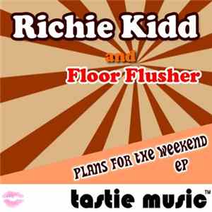 Richie Kidd And Floorflusher - Plans For The Weekend EP Album