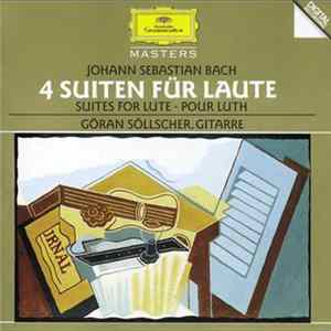 Johann Sebastian Bach - Göran Söllscher - 4 Suiten Für Laute Album