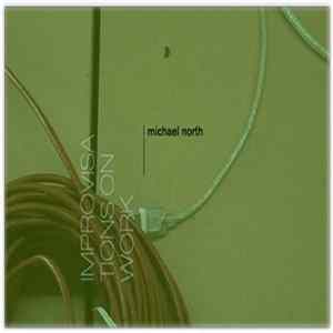 Michael North - Improvisations On Work Album