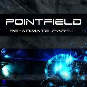 Pointfield - Re-Animate Pt. 1 Album