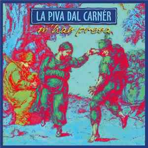 La Piva Dal Carnèr - M'han Presa Album