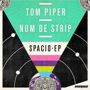 Tom Piper & Nom De Strip - Spacid EP Album