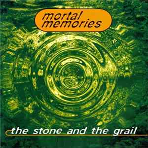 Mortal Memories - The Stone And The Grail Album