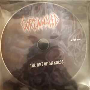 Goreinhaled - The Art of Sickness Album