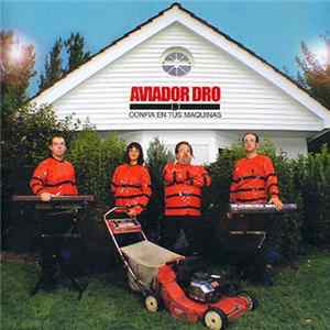 Aviador Dro - Confia En Tus Maquinas Album