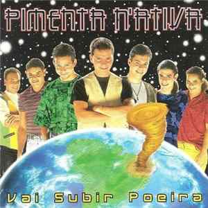 Pimenta N'Ativa - Vai Subir Poeira Album