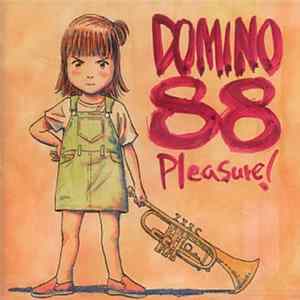 Domino 88 - Pleasure! Album