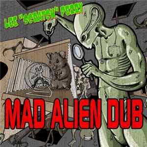 Lee "Scratch" Perry - Mad Alien Dub Album