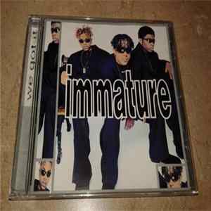 Immature - We Got It Album