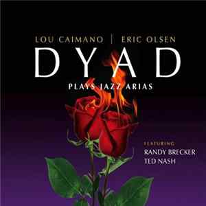 Lou Caimano | Eric Olsen - Dyad Plays Jazz Arias Album