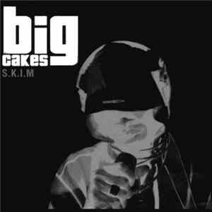 Big Cakes - S.K.I.M Album