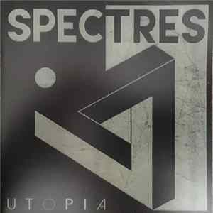 Spectres - Utopia Album