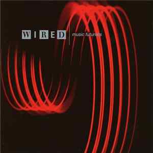 Various - Wired Magazine Presents: Music Futurists Album
