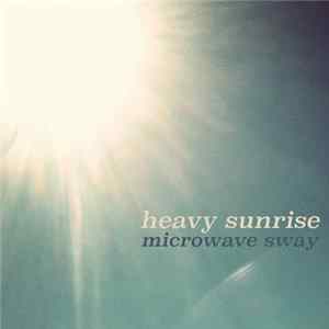 Heavy Sunrise - Microwave Sway Album