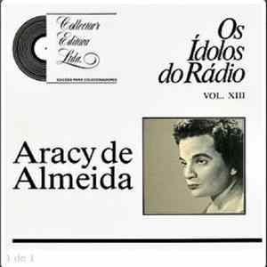Aracy De Almeida - Os Ídolos Do Rádio - Vol. XIII - Aracy De Almeida Album