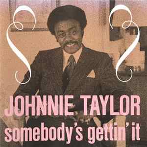 Johnnie Taylor - Somebody's Gettin' It Album