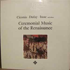 Ciconia • Dufay • Isaac And Others - Capella Antiqua, Munich - Ceremonial Music Of The Renaissance Album