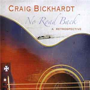 Craig Bickhardt - No Road Back: A Retrospective Album