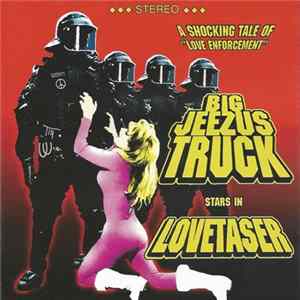 Big Jeezus Truck - Lovetaser Album