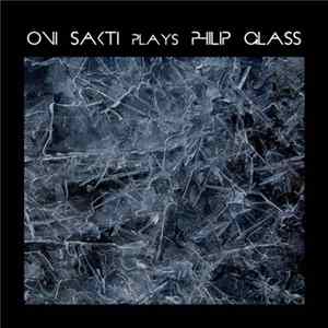 Oni Sakti - Oni Sakti Plays Philip Glass Album