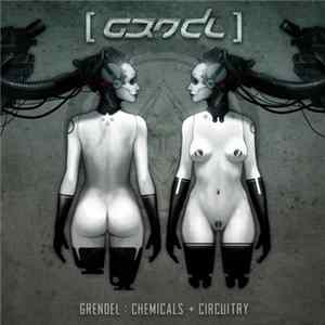 Grendel - Chemicals + Circuitry Album