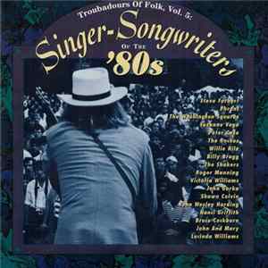Various - Troubadours Of Folk, Volume 5:Singer-Songwriters Of The '80s Album