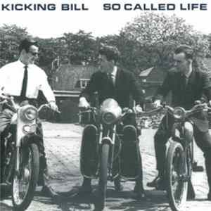 Kicking Bill - So Called Life Album