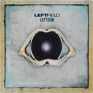 Leftfield - Leftism Album
