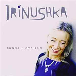 Irinushka - Roads Travelled Album