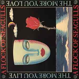 A Flock Of Seagulls - The More You Live, The More You Love Album