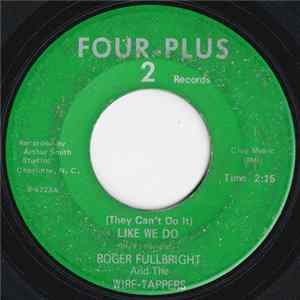 Roger Fullbright & The Wire-Tappers - (They Can't Do It) Like We Do / Down This Old Road Album