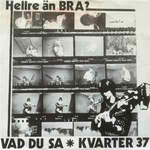 Hellre Än Bra? - Vad Du Sa Album