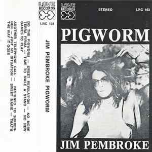 Jim Pembroke - Pigworm Album